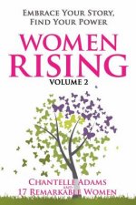 Women Rising Volume 2: Embrace Your Story, Find Your Power