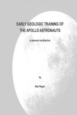 Early Geologic Training of the Apollo Astronauts: a peronal recollection