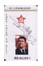 They Tried To Kill Reagan: Crime of the Century