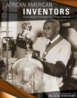 African American Inventors: Overcoming Challenges to Change America