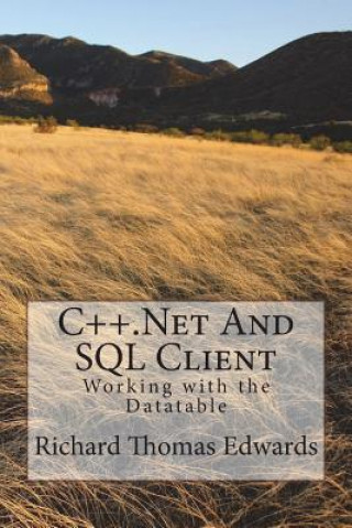 C++.Next And SQL Client: Working with the Datatable