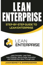 Lean Enterprise: Step-By-Step Guide to Lean Enterprise (Lean Concepts, Lean Tools, Lean Thinking, and How to Foster Innovation and Vali