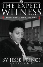 The Expert Witness: My Life at the Top of Scientology