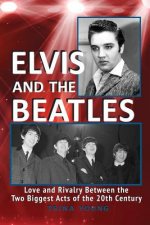 Elvis And The Beatles: Love And Rivalry Between The Two Biggest Acts Of The 20th Century