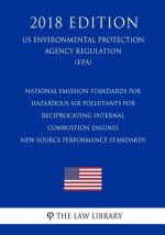 National Emission Standards for Hazardous Air Pollutants for Reciprocating Internal Combustion Engines - New Source Performance Standards (US Environm