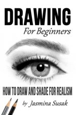 Drawing for Beginners: How to Draw and Shade for Realism