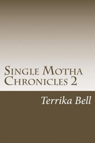 Single Motha Chronicles 2