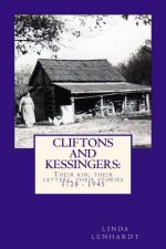 CLIFTONS and KESSINGERS: : Their kin, their letters, their stories 1866 - 1945