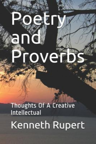 Poetry and Proverbs: Thoughts of a Creative Intellectual