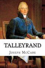 Talleyrand: A Biographical Study