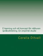 E-learning och ett koncept för nätburen spr?kutbildning. En empirisk studie