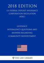 Guidance - Interagency Questions and Answers Regarding Community Reinvestment (US Federal Deposit Insurance Corporation Regulation) (FDIC) (2018 Editi