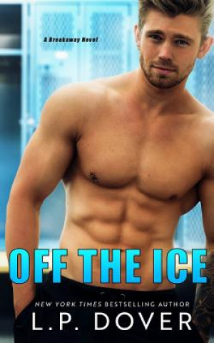 Off the Ice: A Breakaway Novel