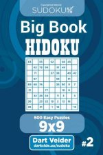 Sudoku Big Book Hidoku - 500 Easy Puzzles 9x9 (Volume 2)