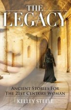 The Legacy: Ancient Stories for the 21st Century Woman