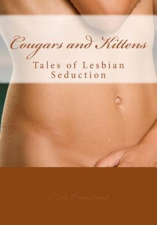 Cougars and Kittens: Tales of Lesbian Seduction