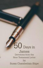 50 Days In James: Devotions From the New Testament Letter