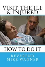 Visit The Ill & Injured: How To Do It