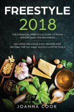 Freestyle 2018: The Essential Freestyle Guide to Rapid Weight Loss For Beginners - Includes Delicious Easy Recipes For Melting The Fat