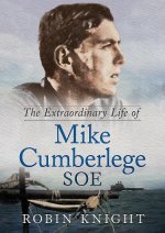 Extraordinary Life of Mike Cumberlege SOE