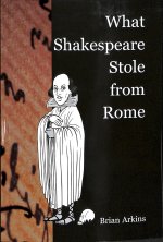 What Shakespeare Stole From Rome