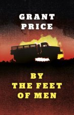 By the Feet of Men - A Novel