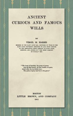 Ancient, Curious, and Famous Wills (1911)