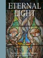 Eternal Light: The Sacred Stained-Glass Windows of Louis Comfort Tiffany