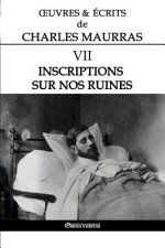 OEuvres et Ecrits de Charles Maurras VII