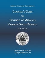 Clinician's Guide to Treatment of Medically Complex Dental Patients, 5th Ed