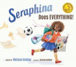 Seraphina Does Everything!