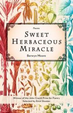 Sweet Herbaceous Miracle: Poems