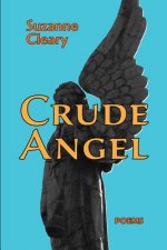 Crude Angel: Poems
