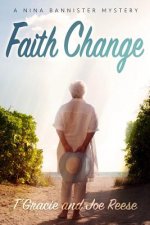 Faith Change: A Nina Bannister Mystery