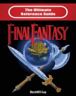 Ultimate Reference Guide to Final Fantasy