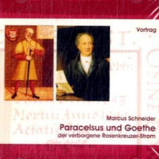 Paracelsus und Goethe, 2 Audio-CDs