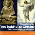 Von Buddha zu Christus, Östliche und westliche Spiritualität, 1 Audio-CD