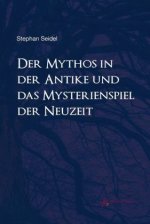 Der Mythos in der Antike und das Mysterienspiel der Neuzeit