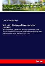 1795-1895 - One Hundred Years of American Commerce