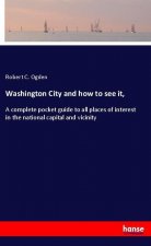 Washington City and how to see it,