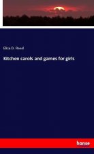 Kitchen carols and games for girls