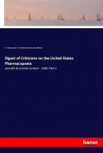 Digest of Criticisms on the United States Pharmacopoeia