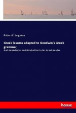 Greek lessons adapted to Goodwin's Greek grammar,