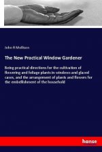 The New Practical Window Gardener