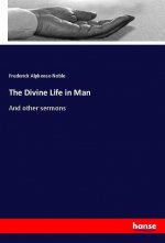 The Divine Life in Man