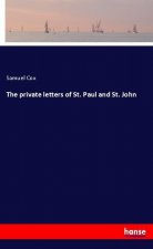 The private letters of St. Paul and St. John