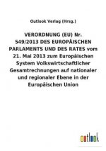 VERORDNUNG (EU) Nr. 549/2013 DES EUROPAEISCHEN PARLAMENTS UND DES RATES vom 21. Mai 2013 zum Europaischen System Volkswirtschaftlicher Gesamtrechnunge