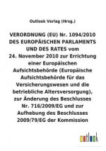 VERORDNUNG (EU) 24. November 2010 zur Errichtung einer Europaischen Aufsichtsbehoerde (Europaische Aufsichtsbehoerde fur das Versicherungswesen und di