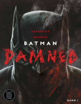 Batman: Damned. Bd.1