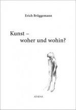 Kunst - woher und wohin?